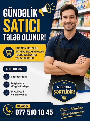 satici axtariram: Satış məsləhətçisi tələb olunur, İstənilən yaş, 1-2 illik təcrübə, Gündəlik ödəniş — 1