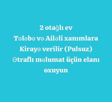 Uzunmüddətli kirayə mənzillər: 2 otağlı ev boş qaldığı üçün sahibi tərəfindən Tələbə və ya Ailəli