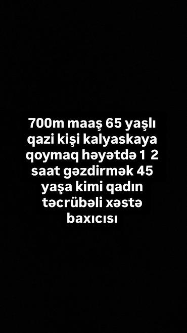 Əməkdaş axtarışı (vakansiyalar): Xəstə baxıcısı tələb olunur, Dəyişən qrafik, 6 ildən artıq təcrübə, Aylıq ödəniş — 1