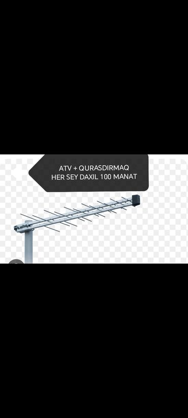 antena qiymeti: Atv+qurasdirmaq her sey daxil 100 manat