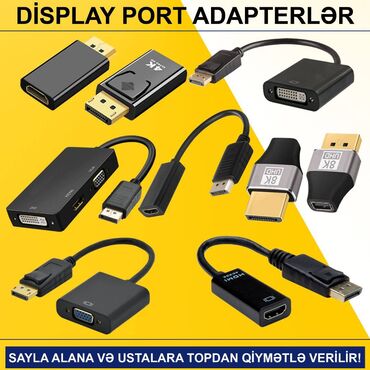 Kompüter və noutbuk aksesuarları: Display Port adapterlər SAYLA ALANA VƏ USTALARA TOPDAN QİYMƏTLƏ