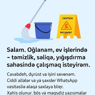 ev qulluqcusu: Salam. Oğlanam, ev işlərində – təmizlik, səliqə, yığışdırma sahəsində