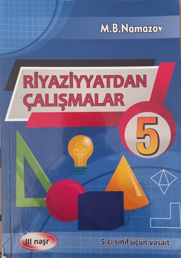 5 ci sinif riyaziyyat çalışmalar pdf yukle: Riyaziyyatdan çalışmalar Namazov münasib yerlərə çatdırılma var bir