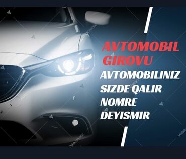 masin girovu ile kredit: Təcili nağd pula ehtiyyacınız var? Avtomobiliniz var? Elə indi bizim