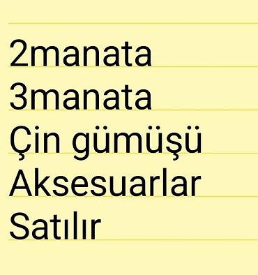 Bijuteriya: Şəkillır profildədi. Çin gümüşü aksesuarlar satılır. Qiymətlər: 2 — 1