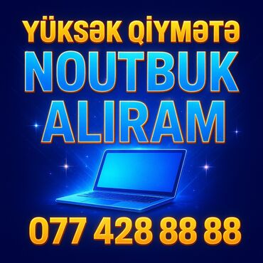 netbook qiymeti: ƏN YÜKSƏK QİYMƏTƏ NOUTBUK ALIRAM