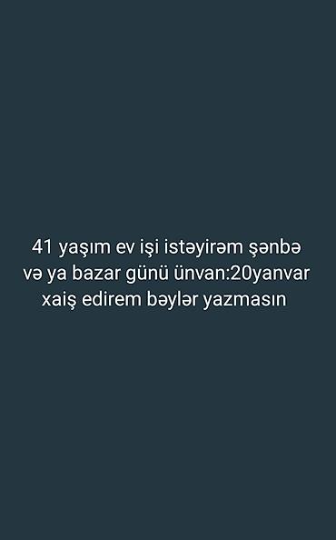 ev iş ilanları: Ev işləri xidməti – yalnız şənbə və ya bazar günləri Məzmun: - Ev — 1