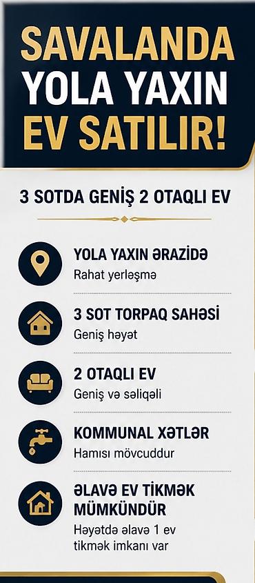 savalan massivi ucuz ev axtariram: Savalanda yola yaxın ərazidə 3 sot torpaq sahəsində yerləşən geniş 2 — 1
