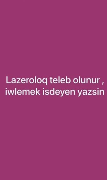 is elanlari 2022 surucu: Vakansiya: Lazeroluq Musderi bazasi olan lazeroluq teleb olunur