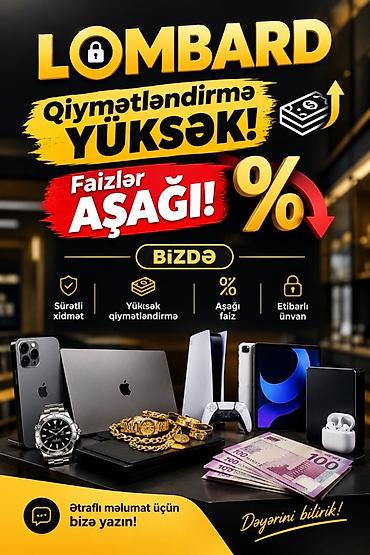 LOMBARD xidməti - Yüksək qiymətləndirmə - Aşağı faiz - Sürətli