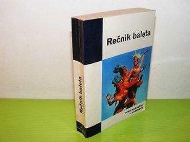delije sever: RECNIK BALETA AUTOR- FERDINAN REJNA Vuk Karadžić, Larousse, 1980 — 2