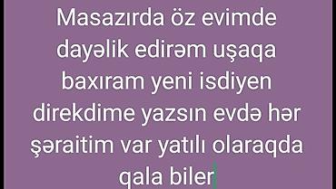 услуги сиделки с проживанием: Masazırda öz evimdə dayə xidməti göstərirəm. Uşağa baxıram; evdə bütün — 1