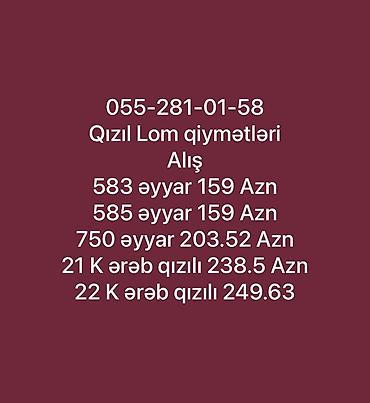 Qızıl lom alışı – cari qiymətlər - 583 əyyar: 159 AZN - 585 əyyar: 159 lalafo.az -da Qızıl lom alışı – cari qiymətlər - 583 əyyar: 159 AZN - 585 əyyar: 159