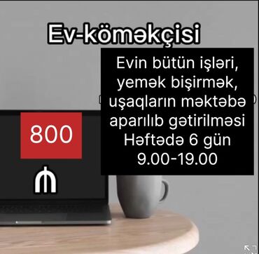 tələbələr üçün iş elanları 2023: Ev qulluqçusu tələb olunur, 6/1, 6 ildən artıq təcrübə, Aylıq ödəniş