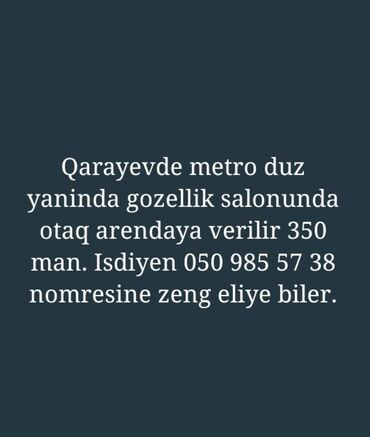 Ofislər: Qarayev metrosunun yanında, gözəllik salonunda otaq arendaya verilir