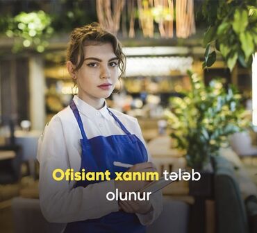 ofisiant kişi: Ofisiant tələb olunur, Restoran, Gündəlik ödəniş, İstənilən yaş, 1-2 illik təcrübə