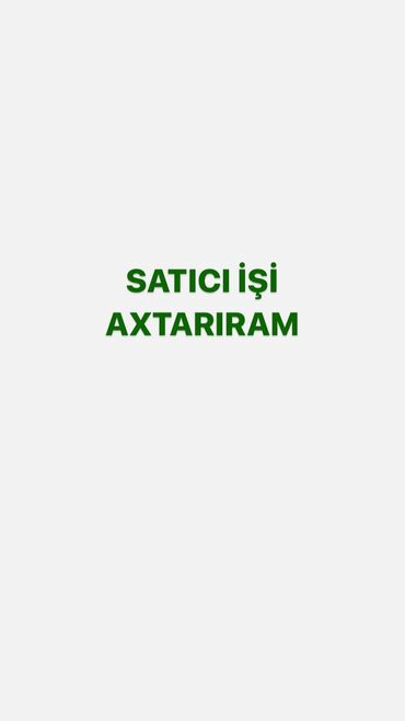 Əməkdaş axtarışı (vakansiyalar): Satış məsləhətçisi. Təcrübəli