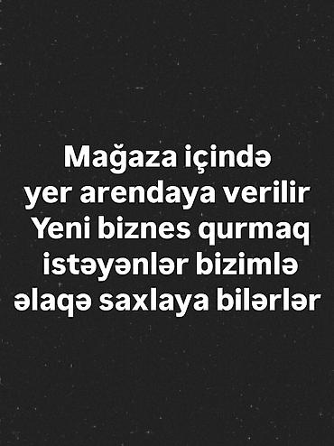 findiq bagi satilir: Mağaza daxilində ayrıca yer uyğun qiymətə icarəyə verilir. İşini — 1
