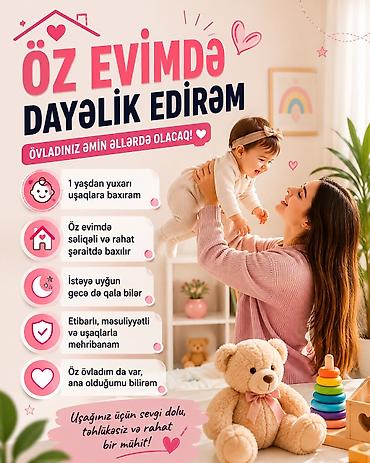 dayə vakansiyaları: Öz evimdə dayəlik xidməti - 1 yaşdan yuxarı uşaqlara peşəkar qayğı - — 1