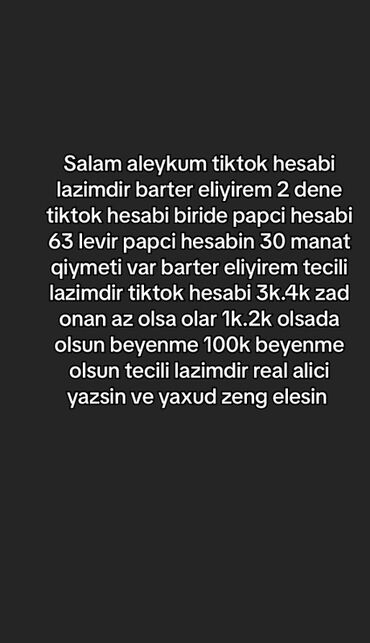 Salam. TikTok hesabı axtarılır. İki ədəd TikTok hesabı və bir ədəd