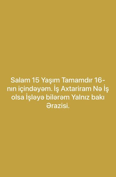 xadimə işi axtariram: Salam İş Axdarıram Nə işi olsa Razıyam Yalnız bakı Ərazisi🙏