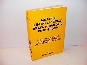 legend užice: Izdajnik i ratni zločinac draža mihailović pred sudom 2005 beograd — 1