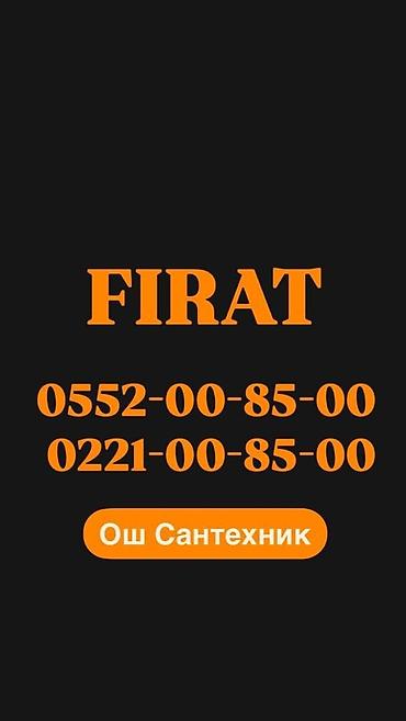 project gr: Сантехнические работы «FIRAT» — Ош Услуги: - Установка и ремонт — 1