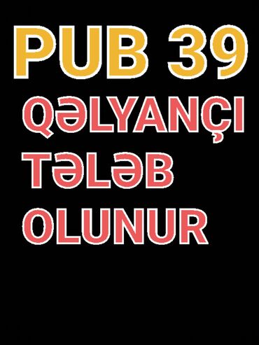 kababçı vakansiya: Pub 39. Qəlyançi tələb olunur ümumiyyətlə qəlyan sizdən də ola bilər