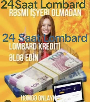 faize pul online: Elaqe nomresi 0513222282 24 Saat Lombard – lombard krediti - Rəsmi iş — 1