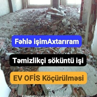 qarabağda iş: Ev Ofis Əşiyalarının səliqəli daşınması Zibillərin Atılması və söküntü