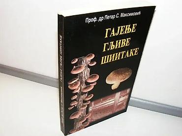 Sport & Hobby: Gajenje gljive šiitake Petar S. MaksimovićAgronomski fakultet at lalafo.rs — 1 Sport & Hobby: Gajenje gljive šiitake Petar S. MaksimovićAgronomski fakultet — 1