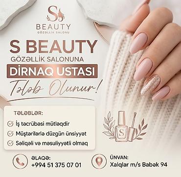 Gözəllik Salonları: S Beauty Gözəllik Salonunda dırnaq ustası vakansiyası Axtarılan — 1