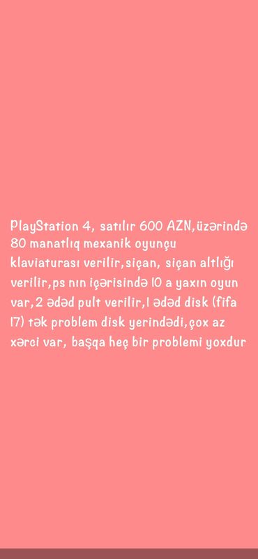 купить игровой ноутбук: PlayStation 4 konsolu, 600 AZN-ə satılır. Üzərində 80 manatlıq mexanik