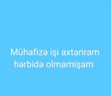 iş elanları muhafize 2023: Mühafizə işi axtariram