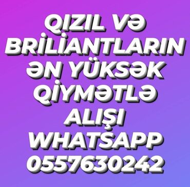 1 qram qizilin qiyməti: Qizil ve briliantlarin en yuksek qiymetle aliwi . Whatsapp -