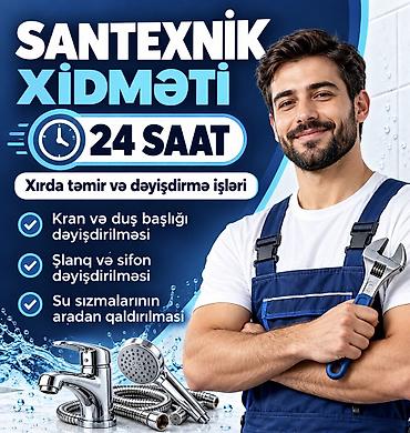 su sizma sirkəti: Santexnik xidməti – 24 saat Xırda təmir və dəyişdirmə işləri: - Kran — 1