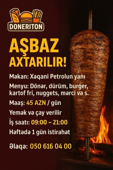 5 reqemli tortlar: 🔥 DÖNƏRİTON fastfood məkanına AŞBAZ tələb olunur! 🔥 📍 Məkan: Xəqani
