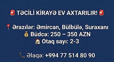 ev axdaram: Xidmət: Kirayə ev axtarışı Tələblər: - Ərazi: Əmircən, Bülbülə — 1