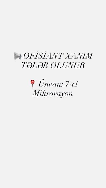 evde komekci axtariram: Ofisiant tələb olunur — 1