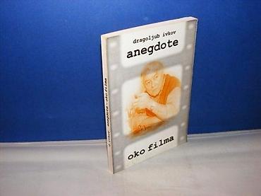 hari: ANEGDOTE OKO FILMA Dragoljub Ivkov BEOGRAD 1999broširan povez — 1