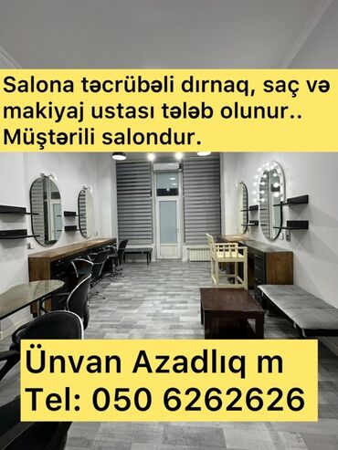 Склад: Salona təcrübəli dırnaq, saç və makiyaj ustası tələb olunur