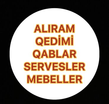 servizler cehizlik qablar: ALIRAM YÜKSEK Qiymetlerle qab qacaqlar mebeller fiqurlar gümüş eşyalar