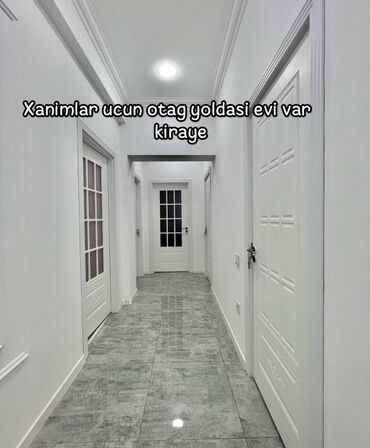 abseron emlak: Xanimlar ucun otag yoldasi evleri movcuddur. Her qiymete telebe ve