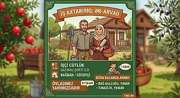 sirvan vakansiya 2026: Ailəliyik, yoldaşımla birlikdə bağ evində qalmaqla daimi iş axtarırıq — 1