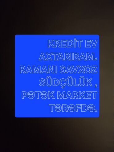Toy paltarları və aksesuarları: KREDİT EV AXTARIRAM. RAMANI SAVXOZ SÜDÇÜLÜK PƏTƏK MARKET TƏRƏFDƏ