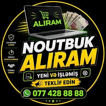 Ноутбуки и аксессуары: YÜKSƏK QİYMƏTƏ NOUTBUK ALIRAM YENİ VƏ İŞLƏMİŞ — 1