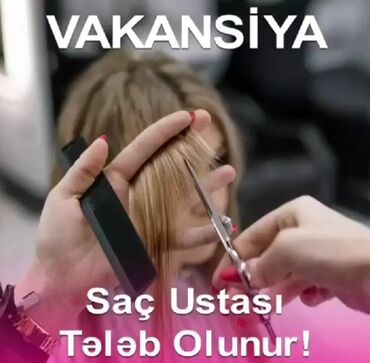 Saç ustaları: Saç ustası tələb olunur, Yerin icarəsi, 1 ildən az təcrübə, Təlim
