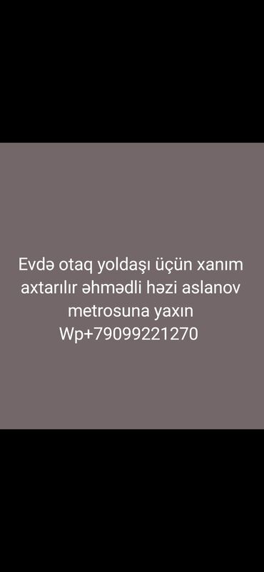 ağsuda ev: Evdə otaq yoldaşı üçün xanım axtarılır. Ünvan Əhmədli, Həzi Aslanov