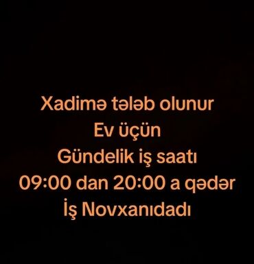 Inzibati heyət: Xadimə tələb olunur, İstənilən yaş, 1 ildən az təcrübə, 1/1, Gündəlik ödəniş