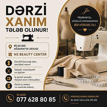 zirve iş merkezi: Dərzi xanım tələb olunur – NS Beauty Center Yerləşmə: Biləcəri — 1